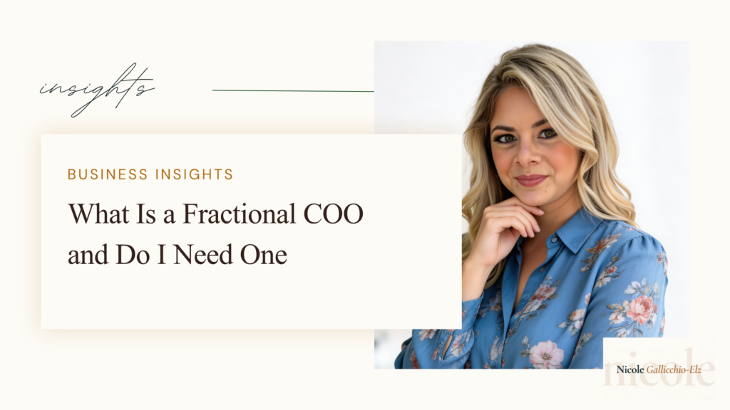 Nicole Gallicchio-Elz business insights featured image — What Is a Fractional COO and Do I Need One — fractional COO